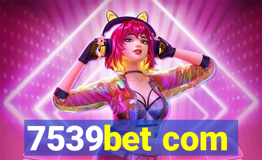 7539bet com